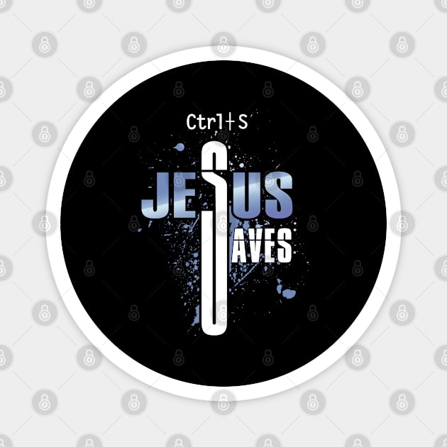 Jesus Saves With CTRL + S Magnet by CrissWild